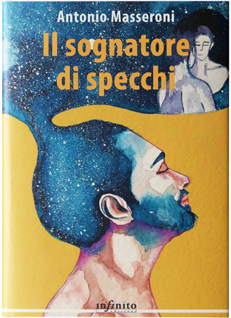 Copertina de Il sognatore di specchi, il quarto libro di Antonio Masseroni